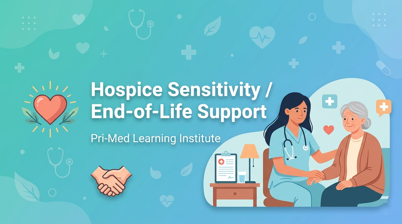 Hospice Sensitivity / End-of-Life Support